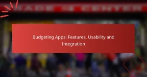 Budgeting Apps: Features, Usability and Integration