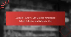 Guided Tours vs. Self-Guided Itineraries: Which Is Better and When to Use