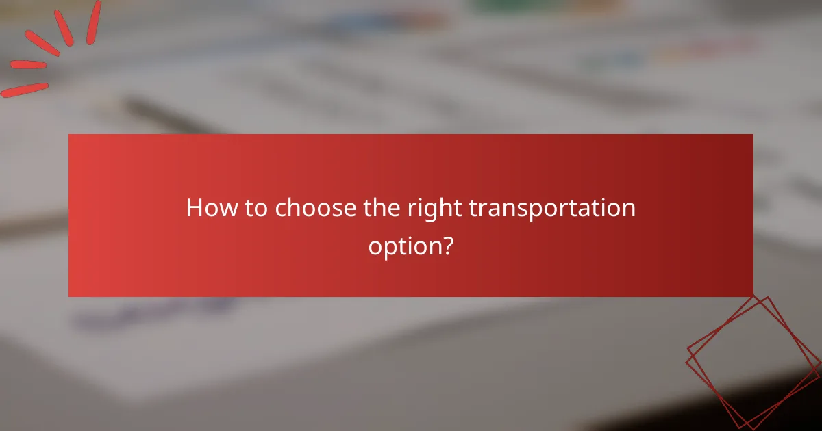 How to choose the right transportation option?