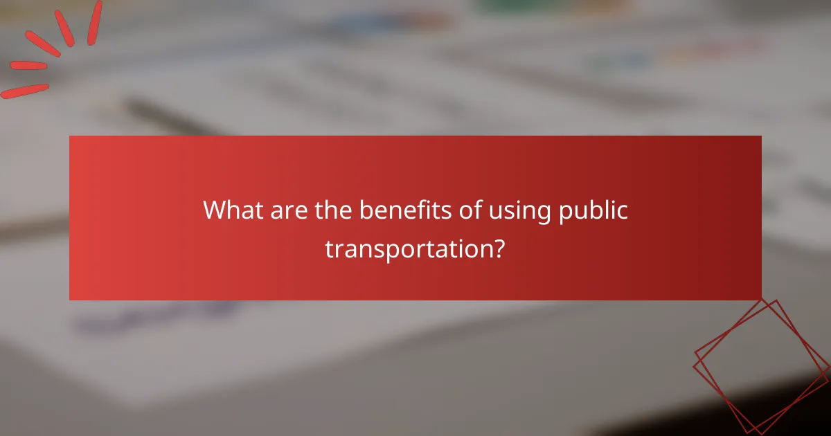 What are the benefits of using public transportation?