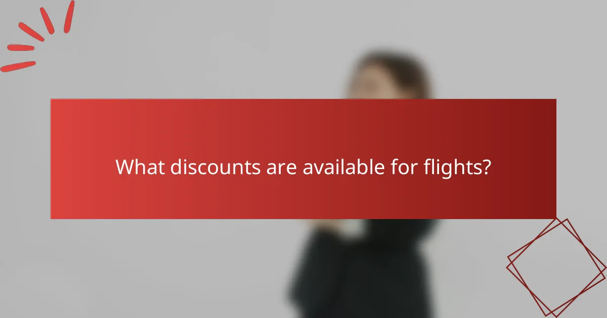 What discounts are available for flights?