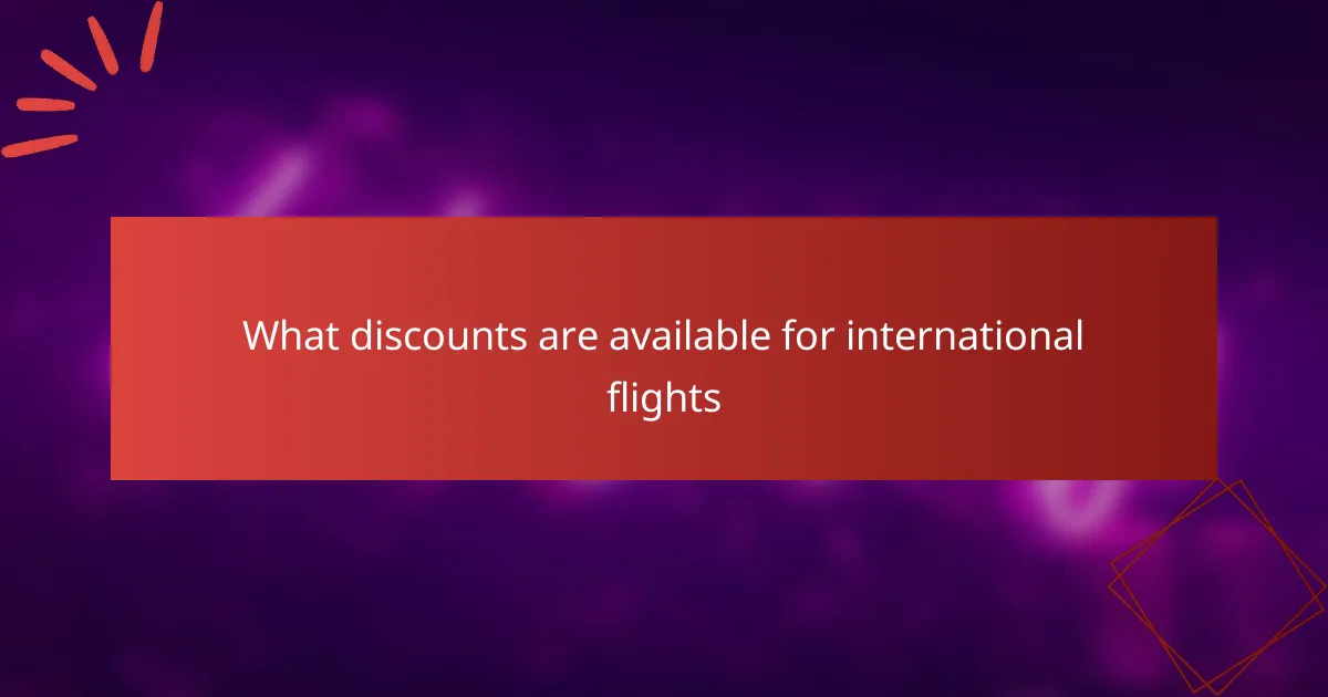 What discounts are available for international flights