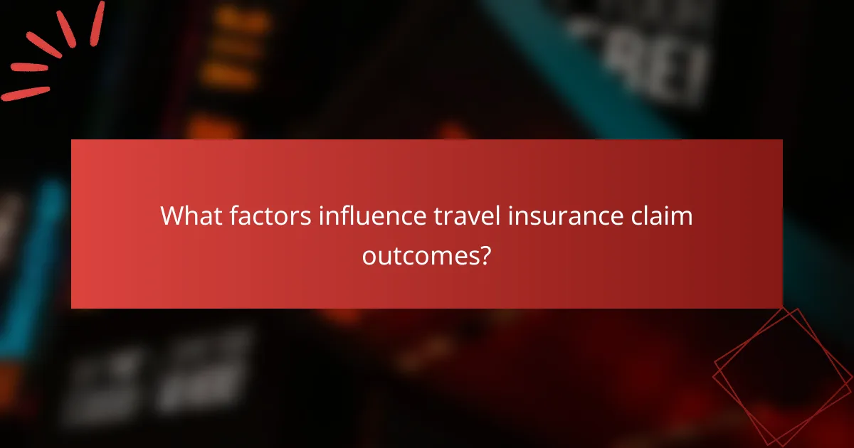 What factors influence travel insurance claim outcomes?