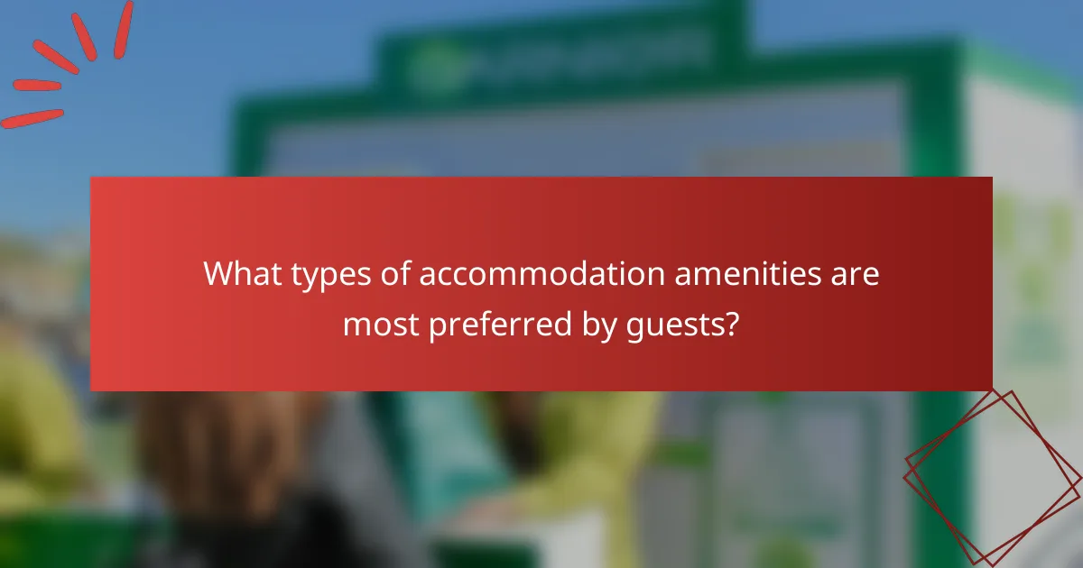 What types of accommodation amenities are most preferred by guests?